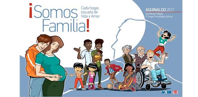 “¡Somos familia! Cada hogar, escuela de Vida y Amor”. Aguinaldo 2017